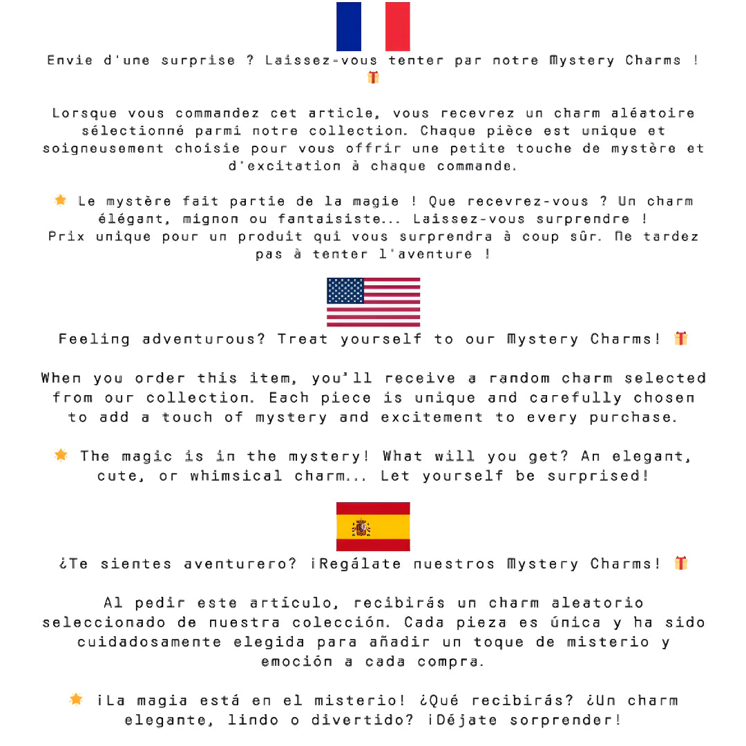 Laissez la magie opérer avec notre Mystery Charm ! Recevez un charm surprise, soigneusement sélectionné par notre équipe, parmi les modèles de notre boutique.
Chaque bijou est en argent 925 de haute qualité, et nous choisissons avec attention un charm qui, selon nous, correspondra à votre style et à votre personnalité.

🎁 Une expérience unique, pleine de mystère et d’élégance, laissez-vous surprendre !