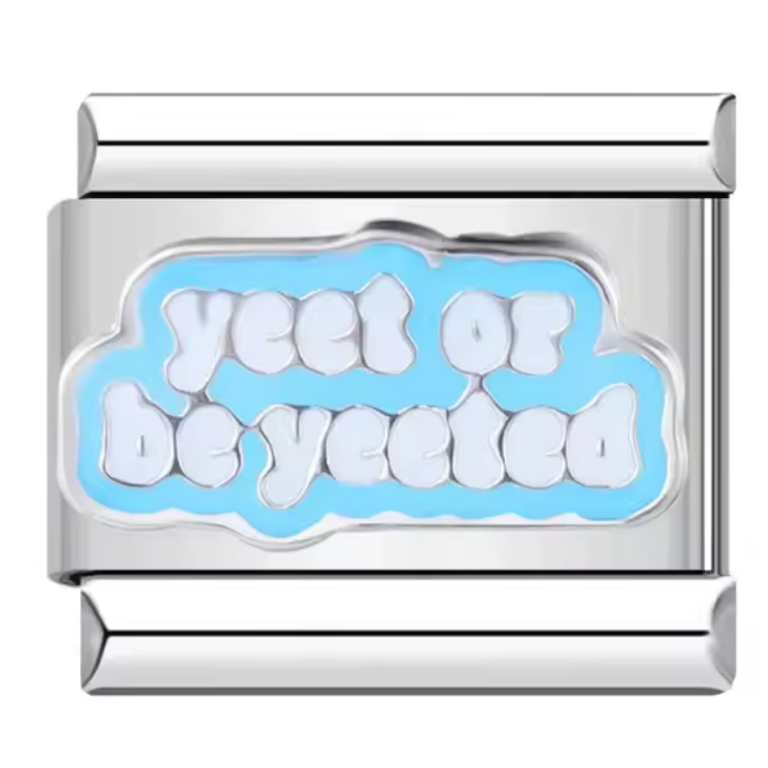 Charm Italien Argenté – “Yeet or Be Yeeted”
